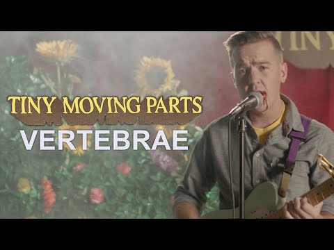 Tiny Moving Parts - Vertebrae