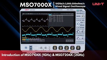 Introducing the UNI-T MSO7000X Oscilloscope