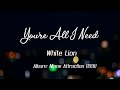 White Lion - You&#39;re All I Need [Lyrics]