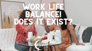 Wine Down with ELLE episode 2- Work Life Balance