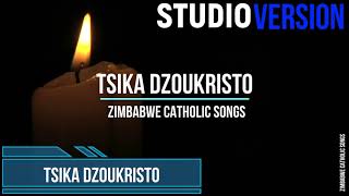 Zimbabwe Catholic Shona Songs - Tsika DzouKristo | Studio Version