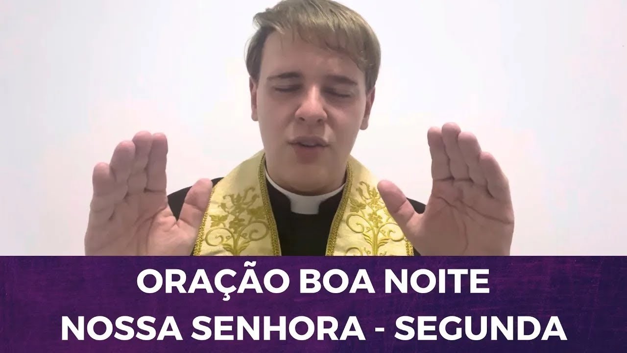 SEGUNDA-FEIRA: ORAÇÃO BOA NOITE NOSSA SENHORA COM PADRE LÚCIO CESQUIN