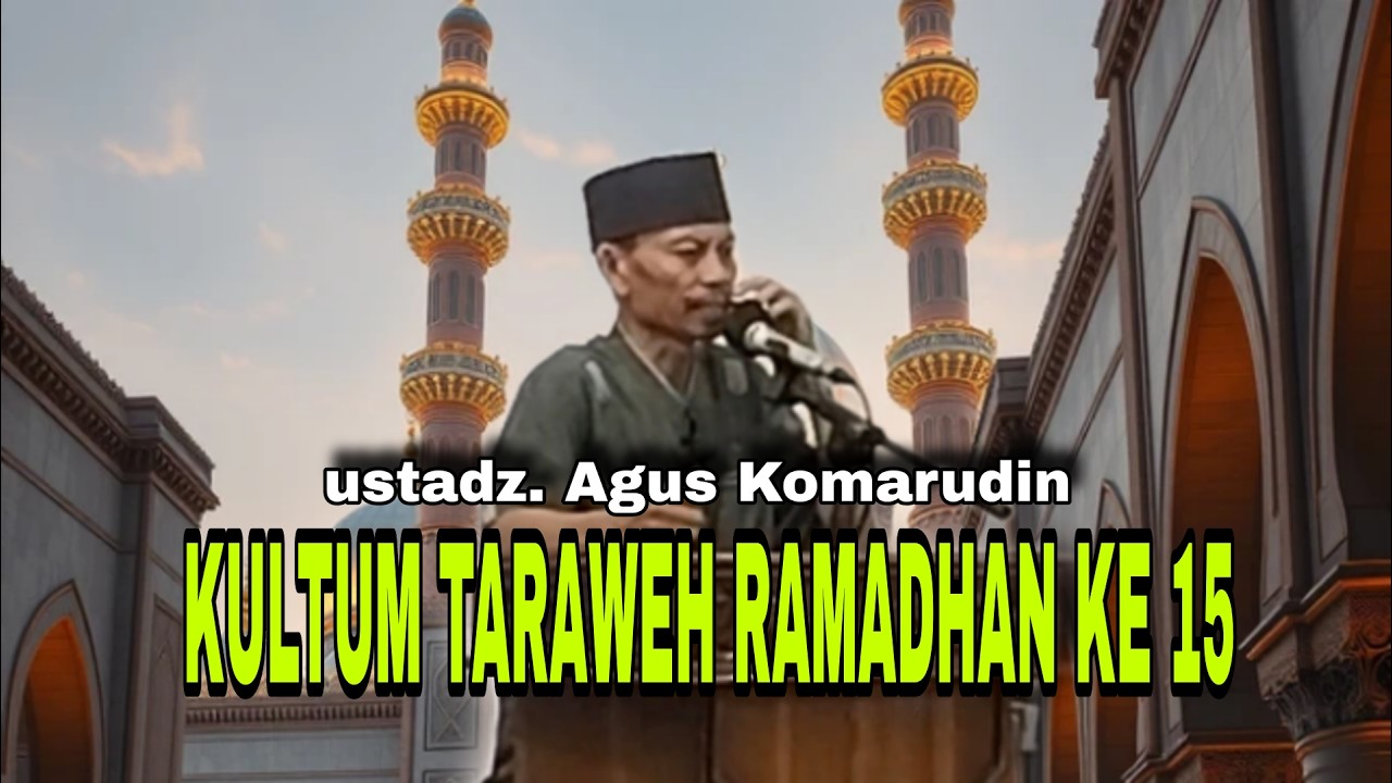 Kultum taraweh ramadhan ke 15
