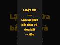 Mục 9: Lặp lại giữa một bắt và một doạ bắt thì xử hoà | Luật Cờ Tướng 2021