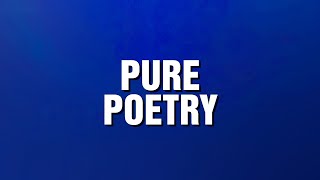 Pure Poetry | Categories | JEOPARDY!