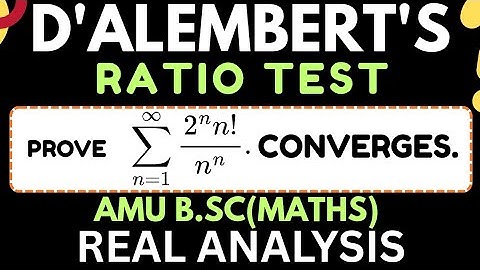 D’Alembert Ratio Test | Prove ∑(2ⁿ n! / nⁿ) Converges | Real Analysis AMU B.Sc Maths