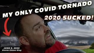 I Chased My Only 'Legit' Tornado in 2020, This Year Sucked!