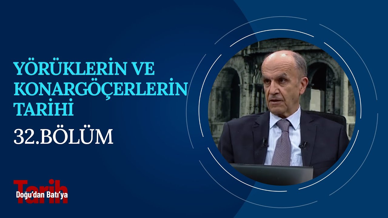 Yörüklerin ve Konargöçerlerin Tarihi | Doğu'dan Batı'ya Tarih (32. Bölüm)