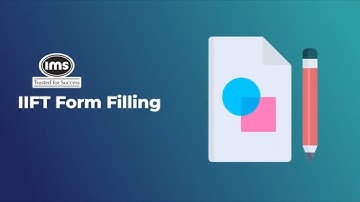 How to fill IIFT 2022 Form - Step by Step Process | IMS India