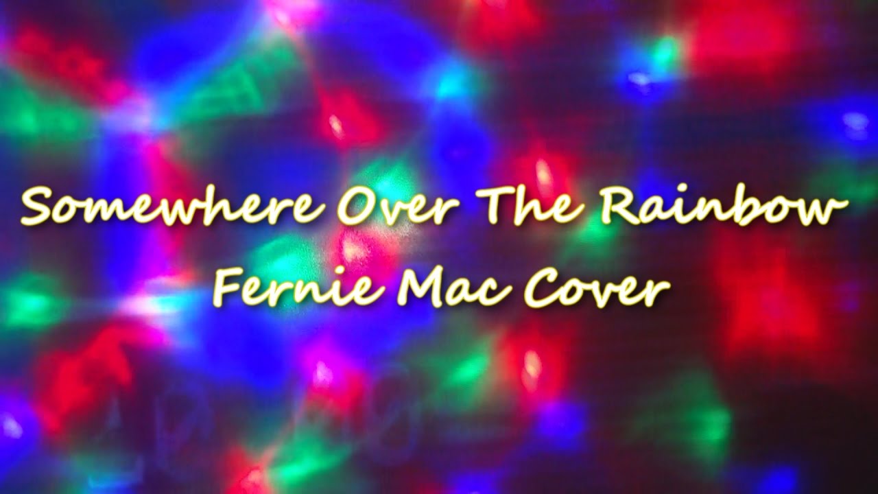 Somewhere Over The Rainbow - Fernie Mac Cover