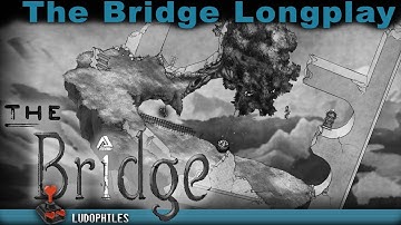 The Bridge - Full Playthrough / Longplay / Walkthrough (no commentary)