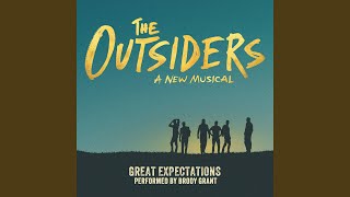 Great Expectations (from The Outsiders, A New Musical)