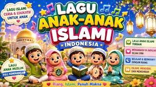 Lagu Anak Islami Indonesia ❤️ | Lagu Ceria & Edukatif untuk Anak Muslim