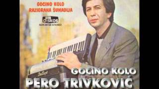 Video thumbnail of "PERO TRIVKOVIC - GOCINO KOLO 1981.avi"