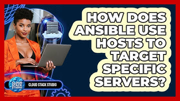 How Does Ansible Use Hosts To Target Specific Servers? - Cloud Stack Studio