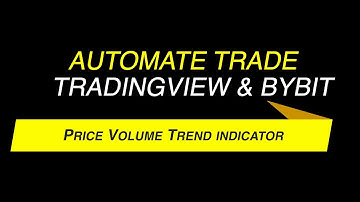Automated Trading using Price Volume Trend Indicator on TradingView & ByBit