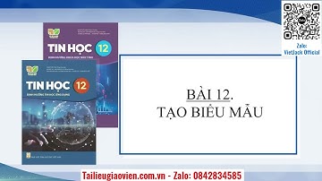 Giáo án PowerPoint Bài 12: Tạo biểu mẫu | GA điện tử | Tin học 12 Kết nối tri thức