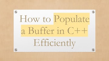 How to Populate a Buffer in C+ +  Efficiently