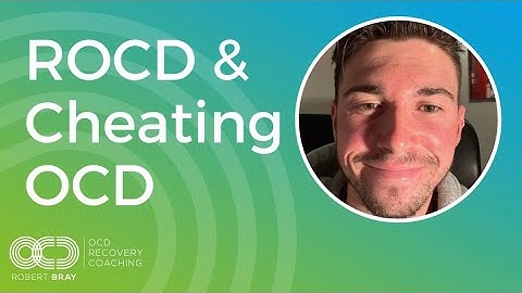 ROCD & Cheating OCD