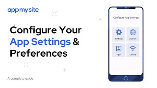 Configure Your App Settings &amp; Preferences | AppMySite