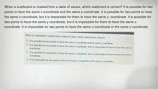 When a scatterplot is created from a table of values, which statement is correct? It is possible for