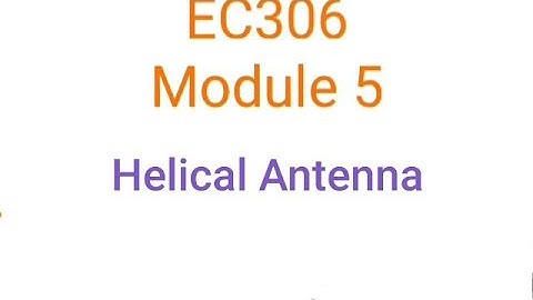 EC306 Antenna and Wave propagation|Helical antenna