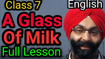 Class 7, English, Lesson 4, A Glass Of MIlk, Full Lesson, PSEB