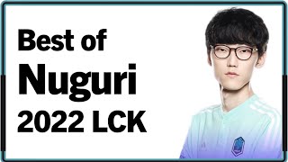 Best of Nuguri 2022 LCK Montage｜2022 너구리 LCK 매드무비