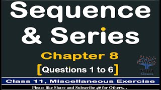 ? Miscellaneous Exercise (Q1 to Q6) || Sequence & Series || Chapter 8 || Class-11 || Mathematics???