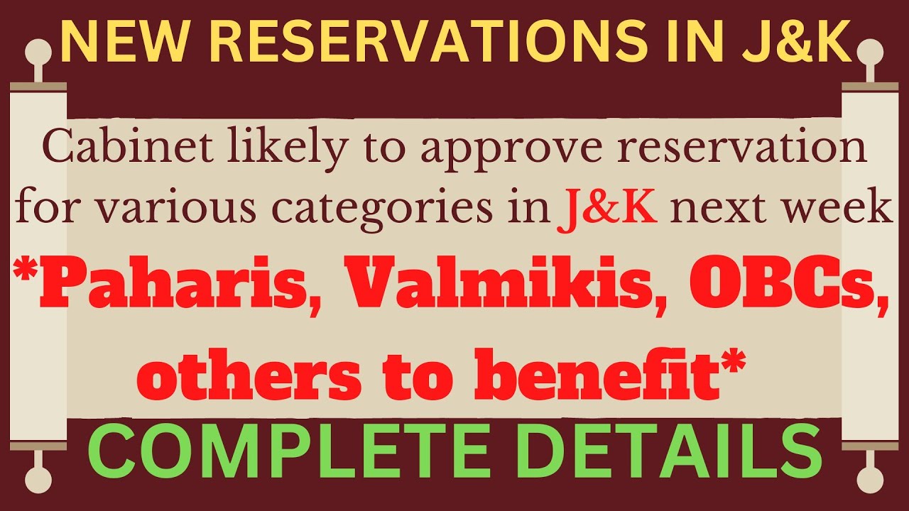 New Reservations in J&K likely to approve Reservation for Paharis, Valmikis,OBC's