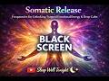 Somatic Release: Frequencies for Unlocking Trapped Emotional Energy & Deep Calm | 8 Hours | No Ads