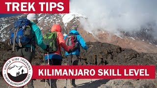 Kilimanjaro Skill Level  How Difficult is it to Climb Kilimanjaro? | Trek Tips