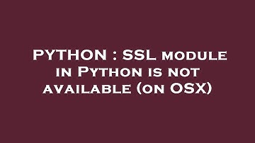 PYTHON : SSL module in Python is not available (on OSX)