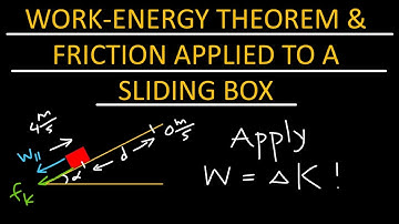 Work-Energy Theorem and Friction - Physics