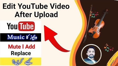 How To Replace Audio in YouTube Video After Upload | How To Edit YouTube video After Upload