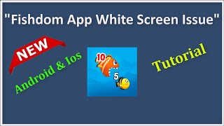 How To Fix Fishdom App White Screen Issue Android & Ios - 2022