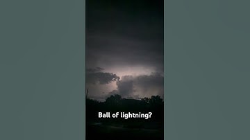 Strange ball of lightning!?