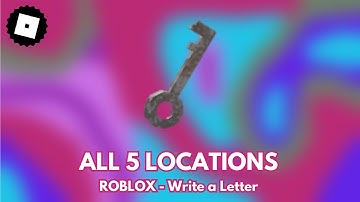 ALL 5 KEY LOCATIONS + USE (ROBLOX - Write a Letter)