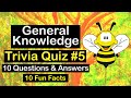 Best General Knowledge Quiz (Get Smarter Trivia Mix #5) - 10 Top Questions &amp; Answers - 10 Fun Facts
