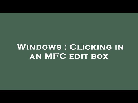 Windows : Clicking in an MFC edit box