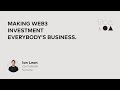 Making Web3 investment everyone’s business. With Ian Lee.