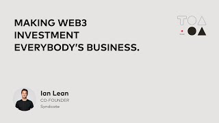 Making Web3 investment everyone’s business. With Ian Lee.