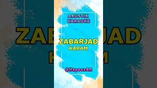 Zabarjad - Karam Karaoke Akustik Lirik