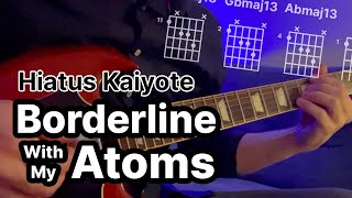 (Guitar CHORDS + TABS) Hiatus Kaiyote - Borderline With My Atoms