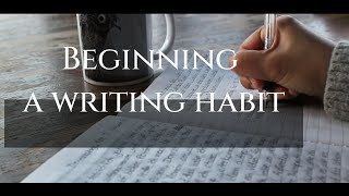 How to Begin a Daily Writing Habit │ Episode 17