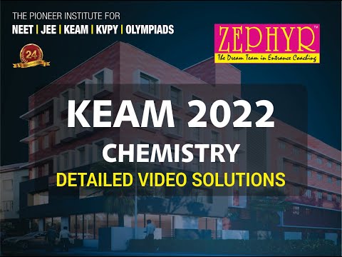 KEAM 2022 | CHEMISTRY | VIDEO SOLUTIONS