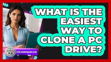 What Is The Easiest Way To Clone A PC Drive? - The Hardware Hub