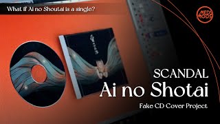 Fake CD Cover Project - #1 SCANDAL - Ai no Shoutai (Love's True Color)