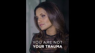You Are Not Your Trauma