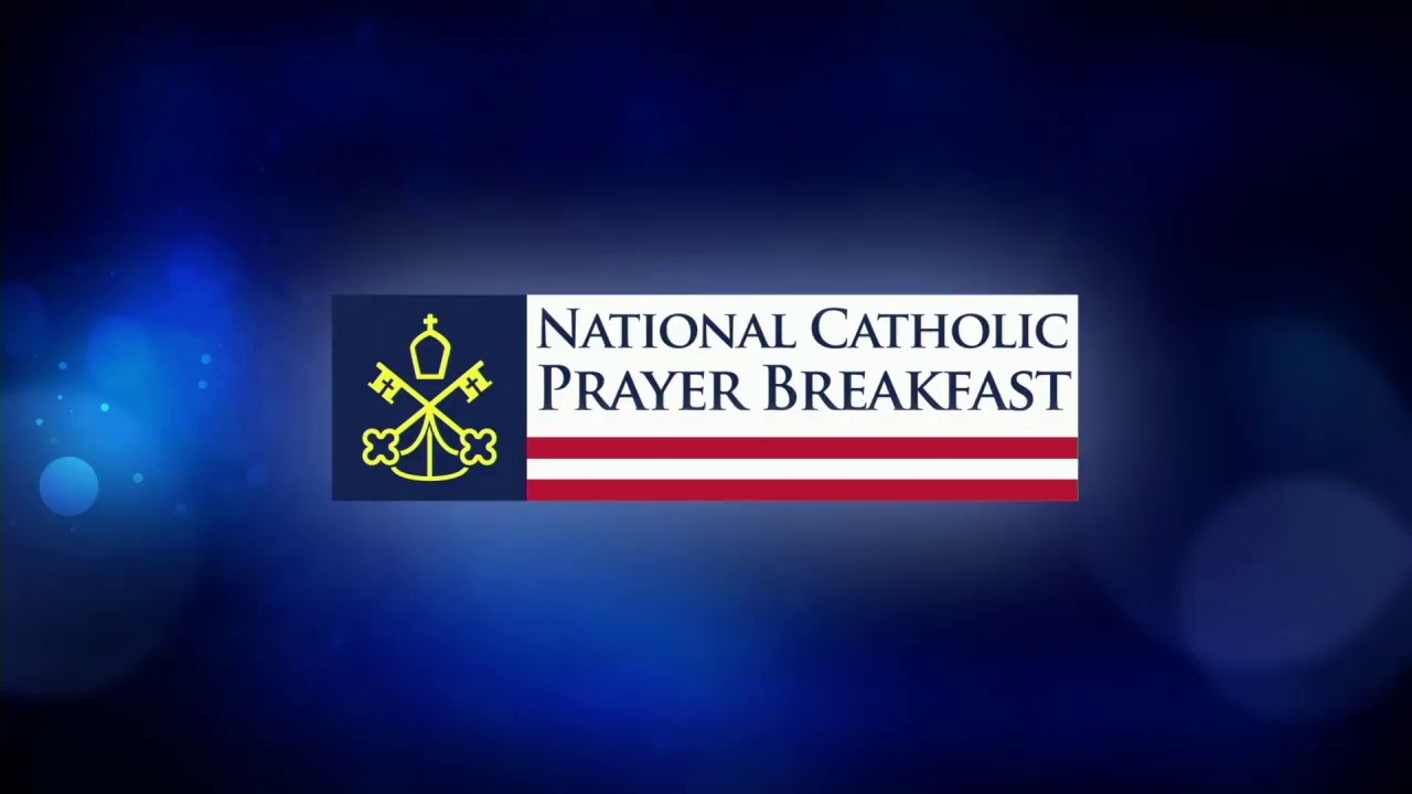 16th Annual National Catholic Prayer Breakfast YouTube